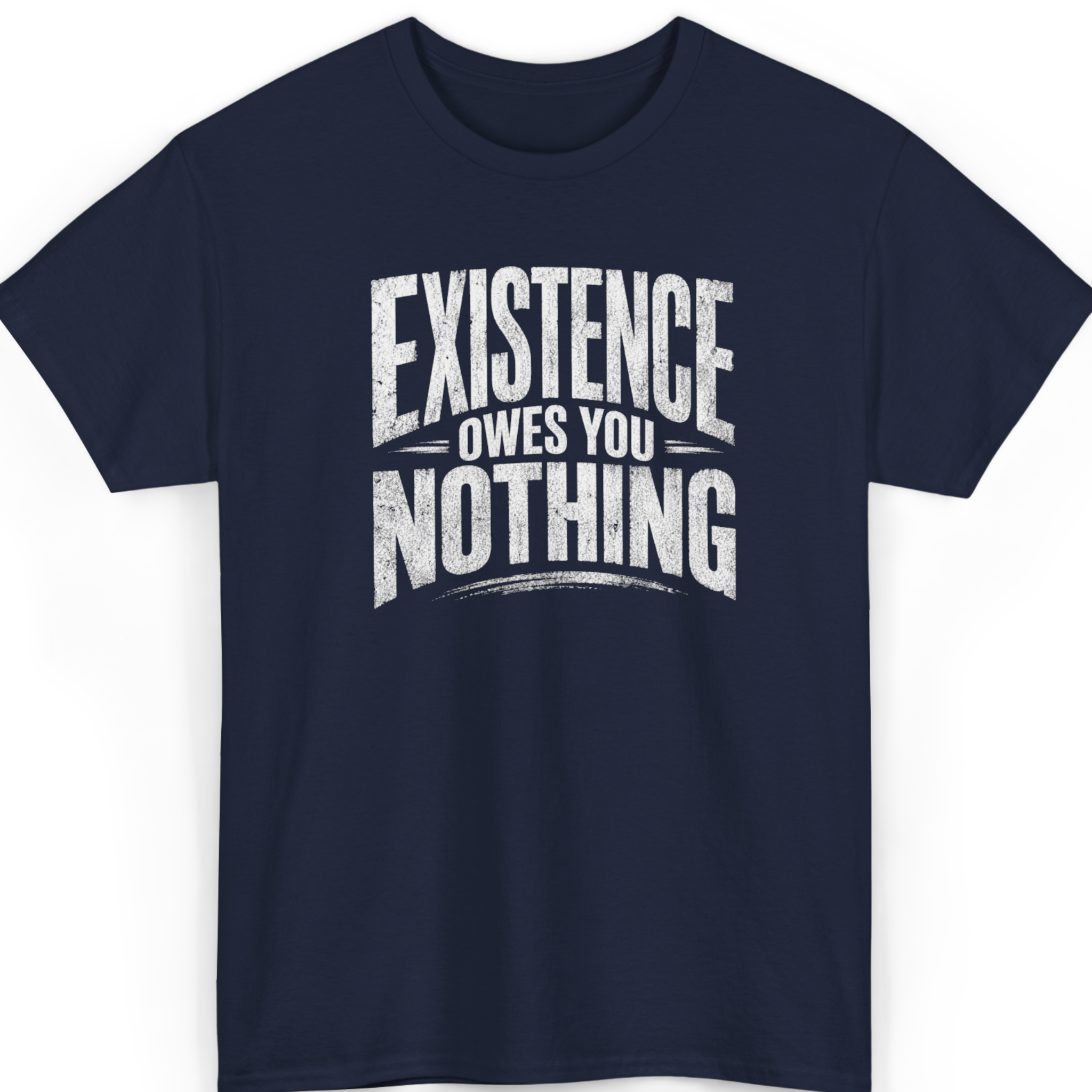 Existence Owes You Nothing T-Shirt