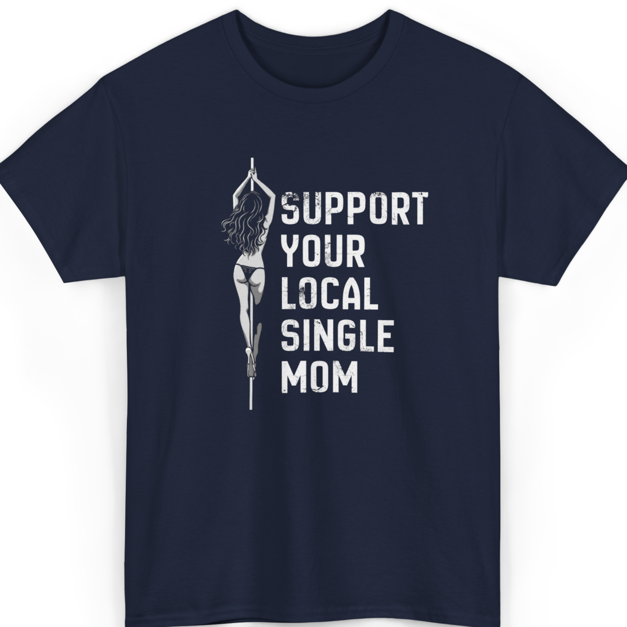 Mayhem Haus Support Your Local Single Mom T-Shirt with a graphic of a woman on a pole