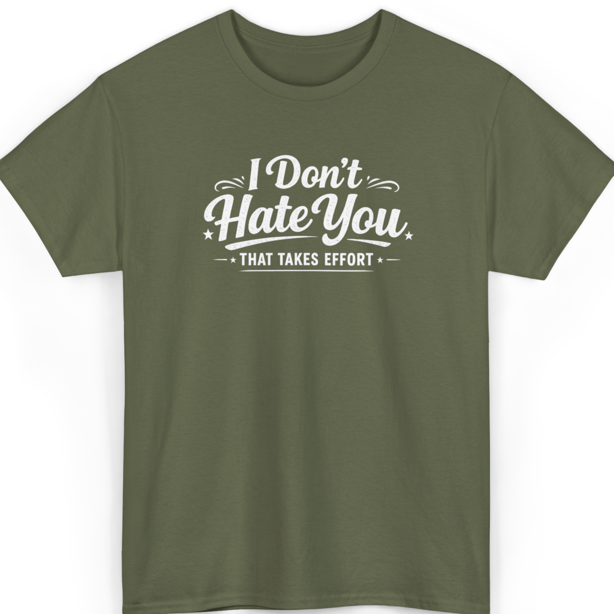 I Don't Hate You T-Shirt