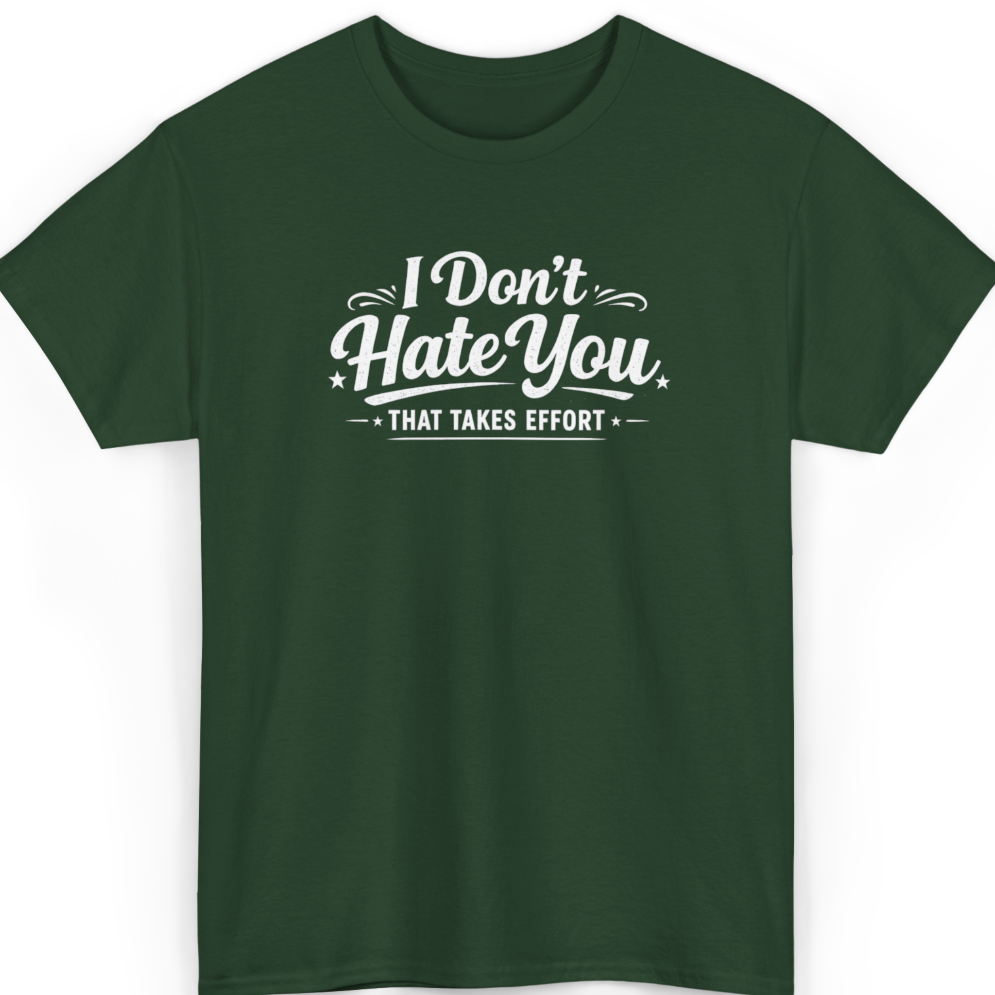 I Don't Hate You T-Shirt
