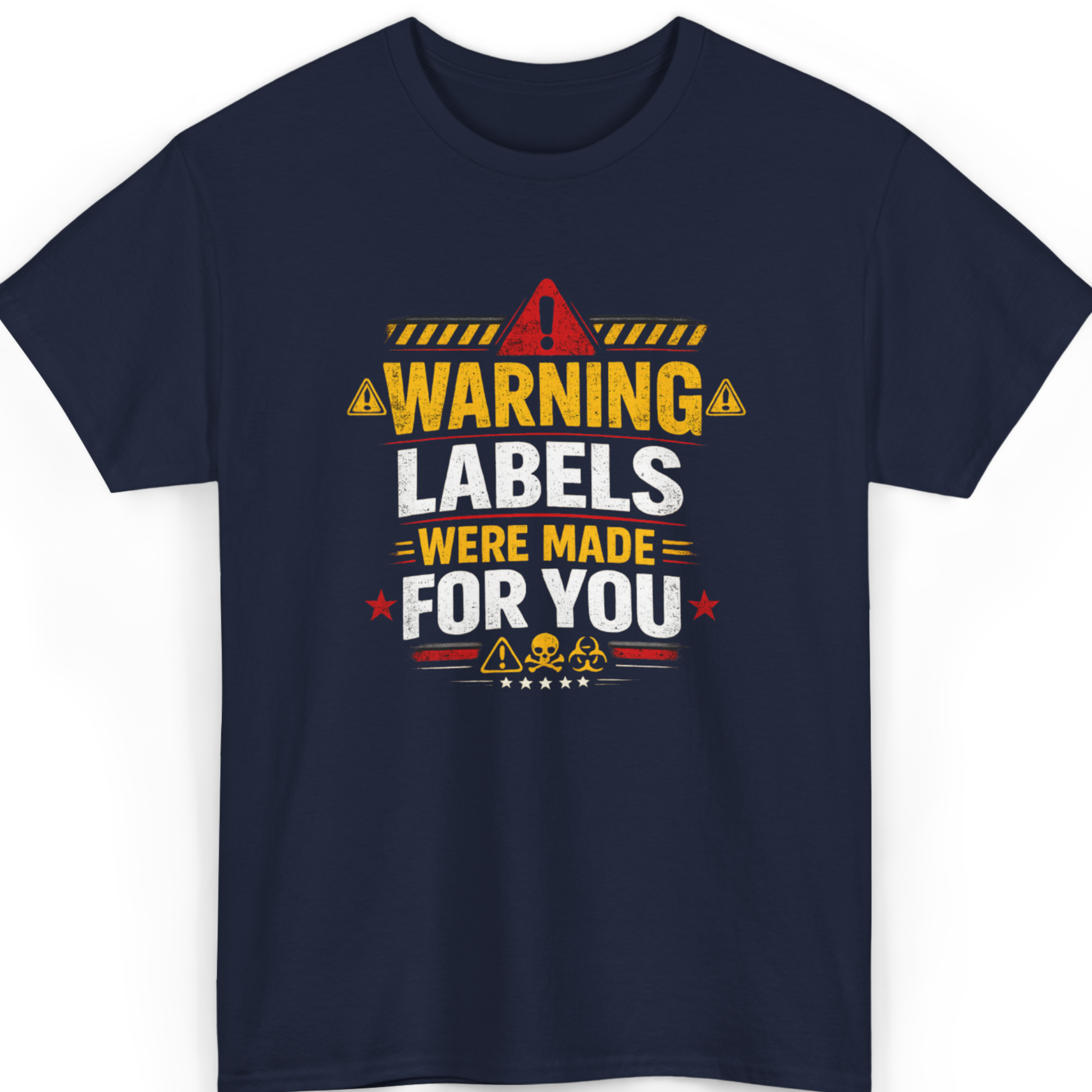 Warning Labels Were Made For You T-Shirt