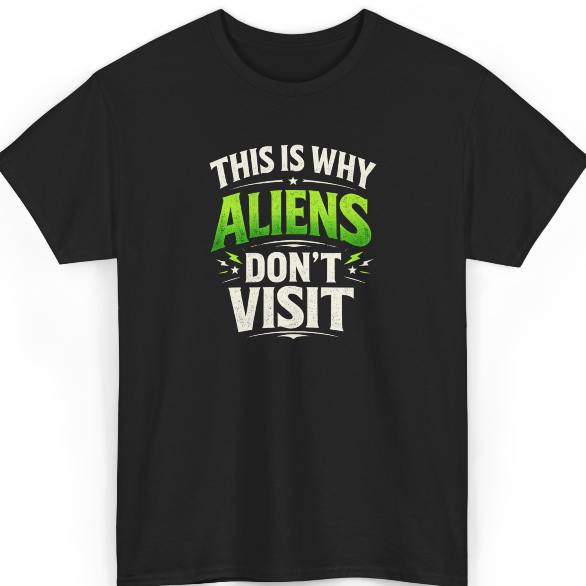 Mayhem Haus This Is Why Aliens Don't Visit T-Shirt in black with green and white text