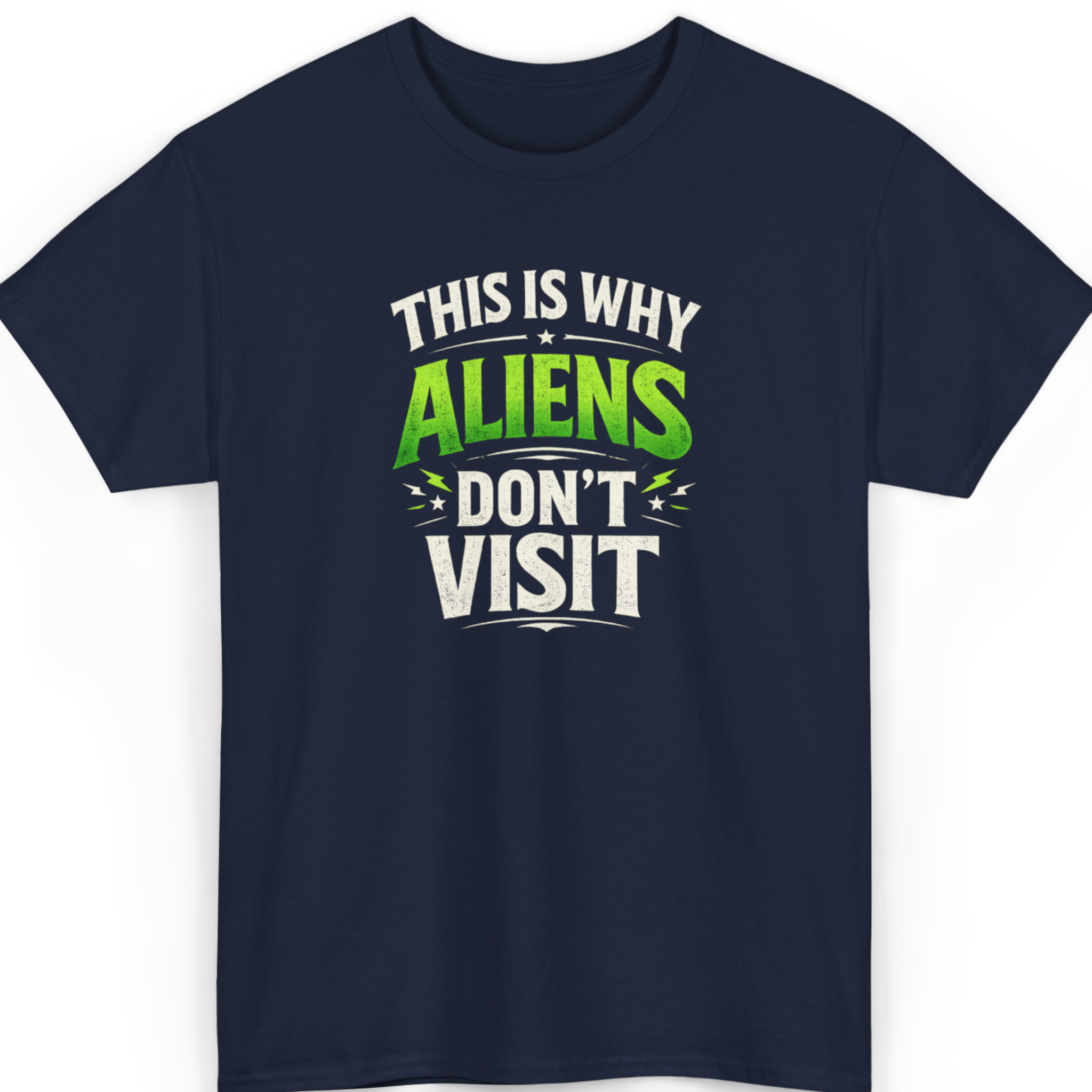 This Is Why Aliens Don't Visit T-Shirt