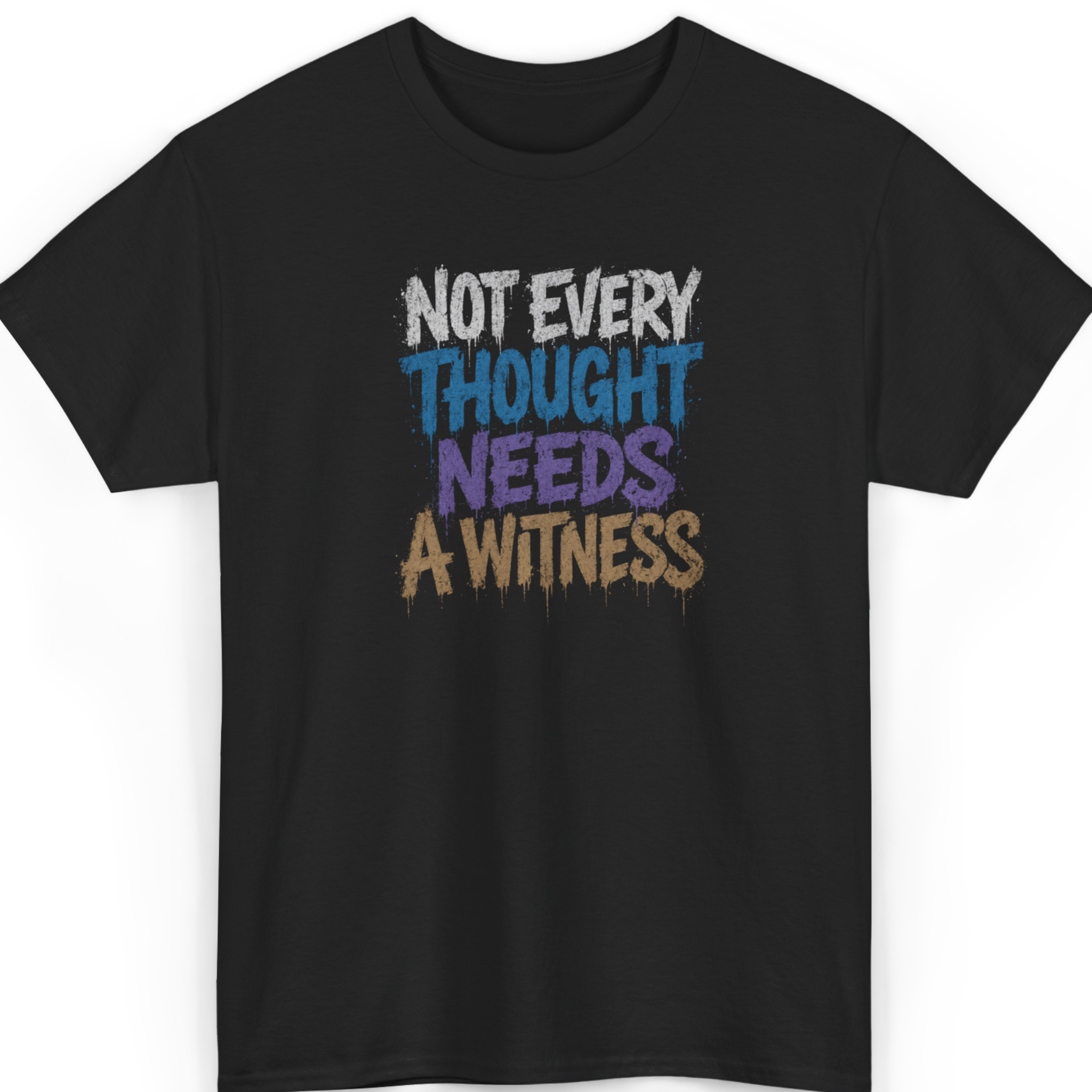 Mayhem Haus Not Every Thought Needs A Witness T-Shirt in black with distressed text