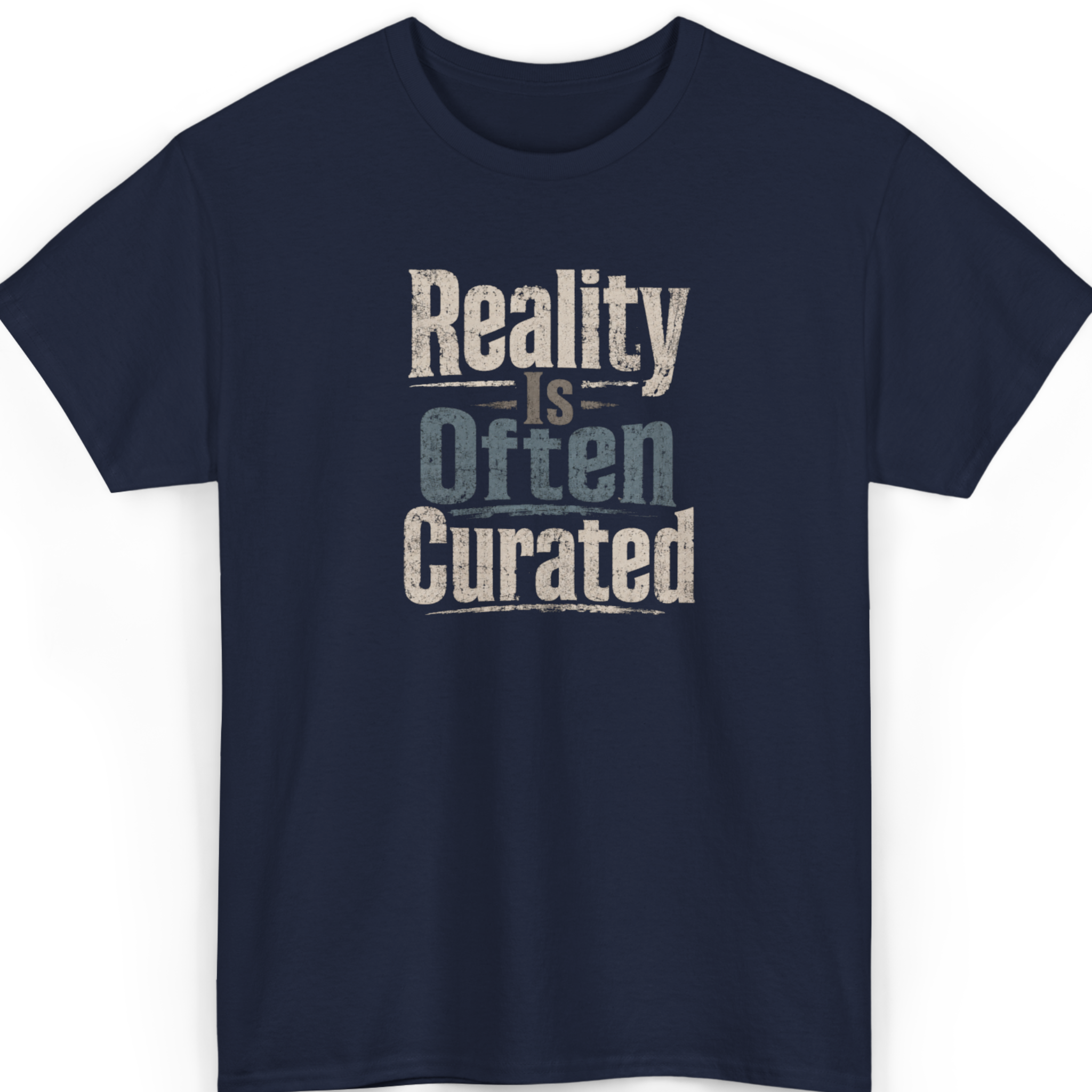 Navy blue t-shirt with 'Reality is Often Curated' text on a white background