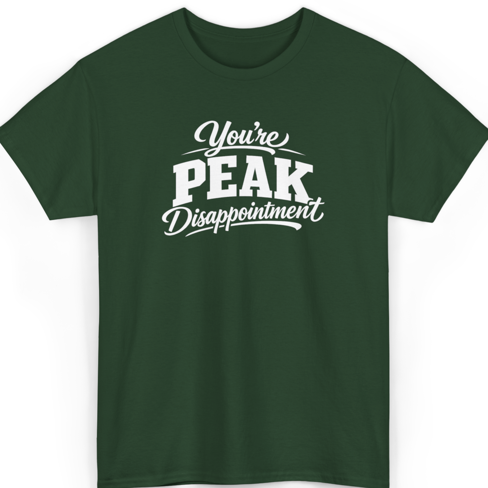 Mayhem Haus You're Peak Disappointment T-Shirt in dark green with white text