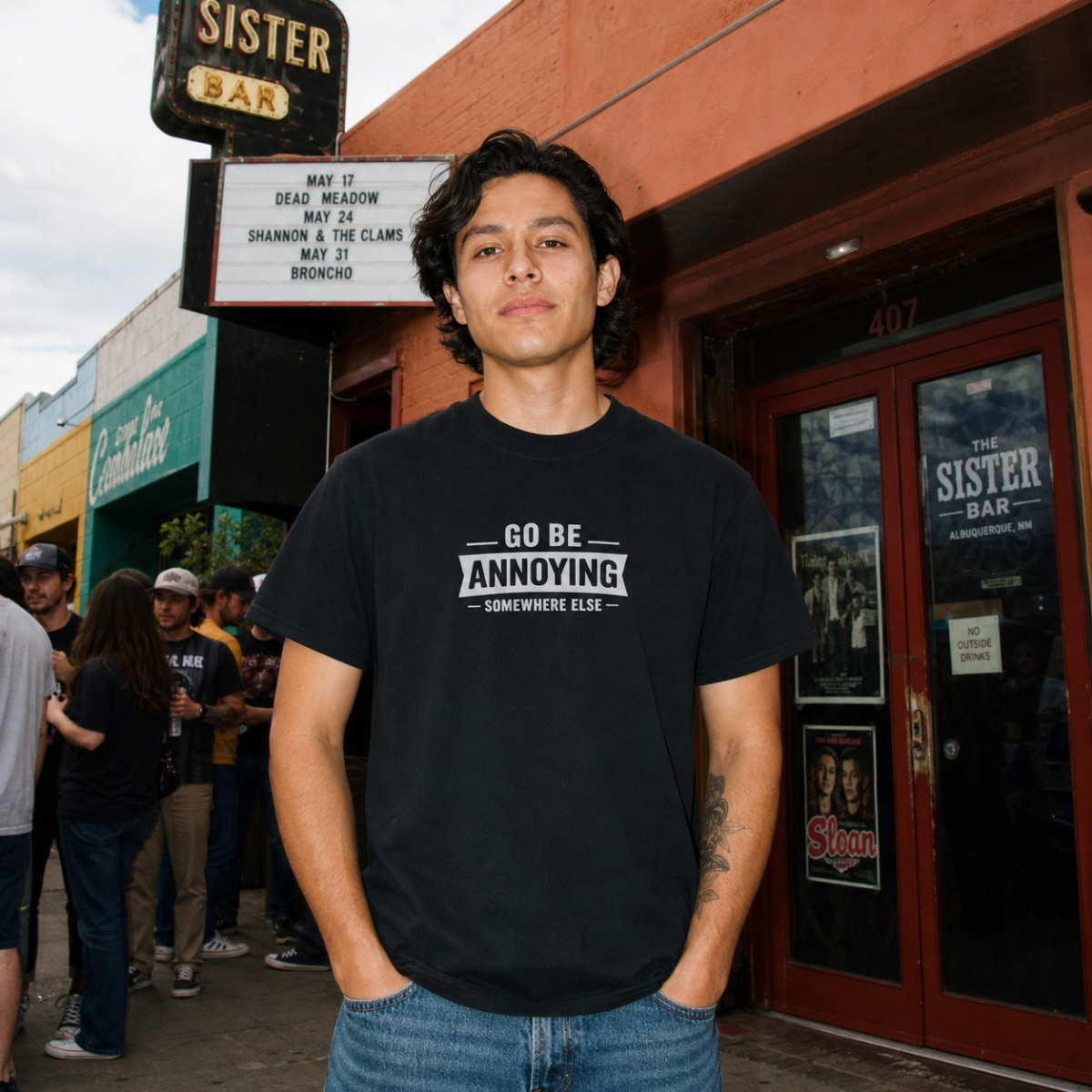 Go Be Annoying Somewhere Else T‑Shirt
