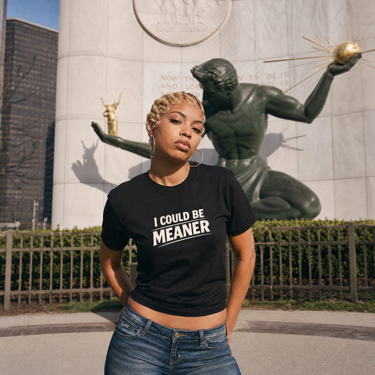 I Could Be Meaner T-Shirt