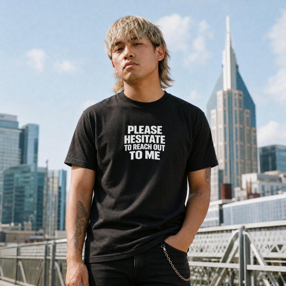 Please Hesitate To Reach Out To Me T-Shirt